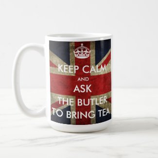 Customize Keep Calm and Ask The Butler for Tea Mug