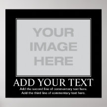 Customizeable Motivational Poster - Demotivational