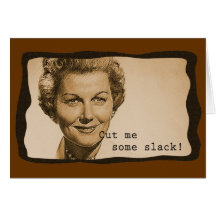 Cut Me Some Slack Cards