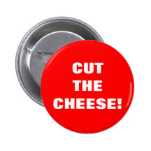 CUT THE CHEESE! BUTTONS