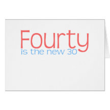 Cute, "40 is the new 30" design cards