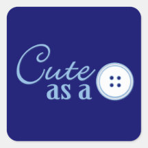 Cute as a Button Square Stickers