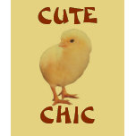 , CUTE, CHIC t-shirts