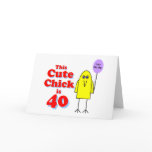 Cute chick is 40! greeting card