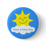 Cute Happy Sun Have A Nice Day Customisable buttons