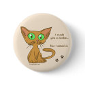 Cute Kitty Ate Your Cookie buttons