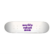 Cute Mothers & Moms : World's Cutest Mum Skate Deck