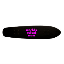 Cute Mothers & Moms : World's Cutest Mum Skateboard Deck