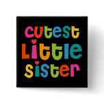 Cutest Little Sister buttons