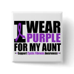 Cystic Fibrosis I Wear Purple For My Aunt buttons