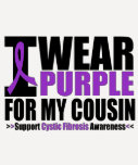 Cystic Fibrosis I Wear Purple For My Cousin T-shirt