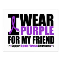 Cystic Fibrosis I Wear Purple For My Friend Postcard