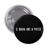 d. boon has a posse pinback button