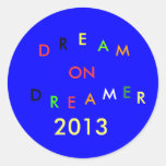 D, R, E, A, M, ON, D, R, E, A, M, E, R, 2013 ROUND STICKER