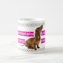 Dachshund Mug | Dachshunds Love Coffee Too!! Pink