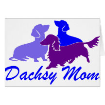 Dachshunds Dachsy Mum Greeting Card