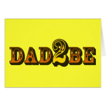 Dad 2 Be Greeting Cards