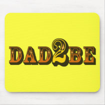 Dad 2 Be Mousepad
