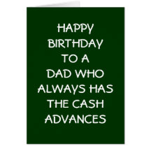 DAD BIRTHDAY=THANKS FOR CASH ADVANCES CARDS