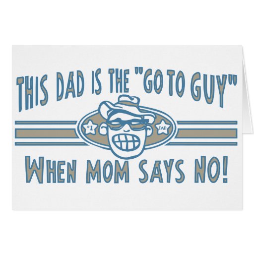 Dad Go To Guy Card