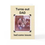 Dad has issues - Birthday cards