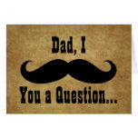 Dad, I Moustache you a Question, Father's Day Card