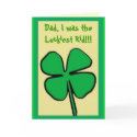Dad, I was the Luckiest Kid!!! cards