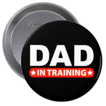 Dad In Training Buttons