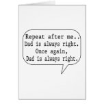 Dad Is Always Right Cards