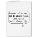 Dad Is Always Right cards