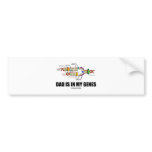 Dad Is In My Genes (DNA Replication) bumper stickers