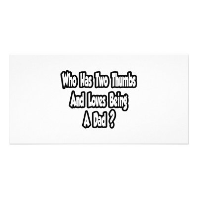 Dad Joke...Two Thumbs...This Guy Custom Photo Card by Proud_Dad_Shirts