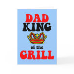 dad king of the grill fathers day cards