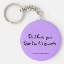 Dad Loves You, But I'm his Favourite Keychain