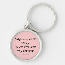 Dad Loves You, But I'm his Favourite Keychain