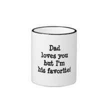 Dad Loves You I am His Favourite Mug