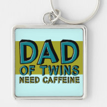 Dad of Twins NEED Caffeine Key Chains