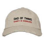DAD OF TWINS; SANITY IS OVERRATED embroidered hats