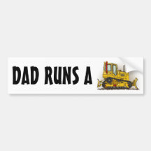 Dad Runs A Big Bulldozer Dozer Bumper Sticker