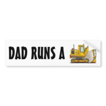 Dad Runs A Digger Shovel Bumper Sticker
