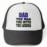 Dad The Man The Myth The Legend Trucker Hat
