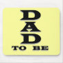 Dad to Be Tshirts and Gifts Mousepad