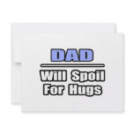 Dad...Will Spoil For Hugs invitations