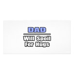 Dad...Will Spoil For Hugs photo cards