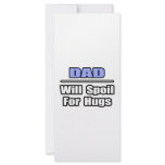 Dad...Will Spoil For Hugs rack cards