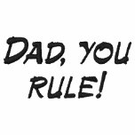 Dad, you rule! embroidered shirts
