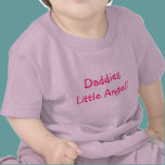 Daddies Little Angel! t-shirts