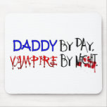 Daddy by Day, Vampire by night mousepads