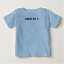 Daddy did it. t-shirts