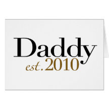 Daddy Est 2010 Greeting Card